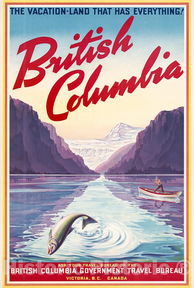 Vintage Poster -  British Columbia, The Vacation - Land That has Everything! Ask You Travel Bureau or The British Columbia Government Travel Bureau, Historic Wall Art