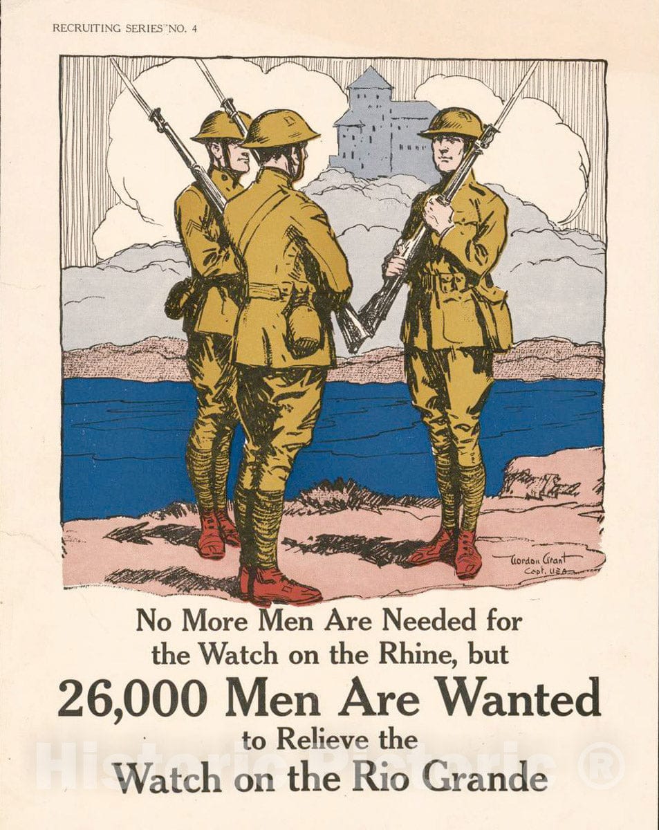 Vintage Poster -  No More Men are Needed for The Watch on The Rhine, but 26,000 Men are Wanted to Relieve The Watch on The Rio Grande -  Gordon Grant Capt. U.S.A., Historic Wall Art