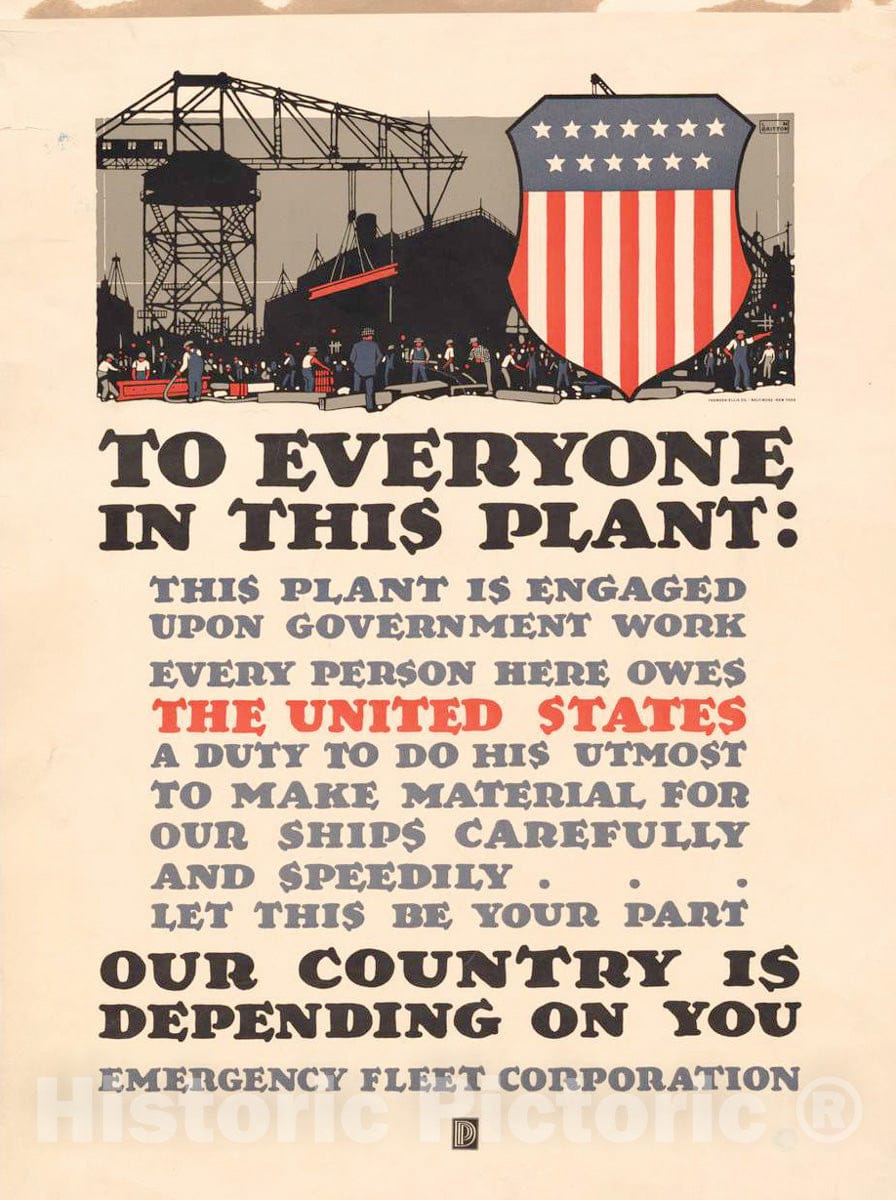 Vintage Poster -  to Everyone in This Plant. Our Country is depending on You. Issued by Emergency Fleet Corporation in Conjunction with D.P.P., Historic Wall Art