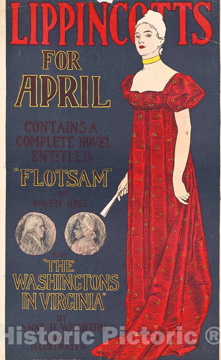 Vintage Poster -  Lippincott's for April, Contains a Complete Novel Entitled Flotsam by Owen Hall, Also The Washingtons in Virginia by Anne H. Wharten, Historic Wall Art