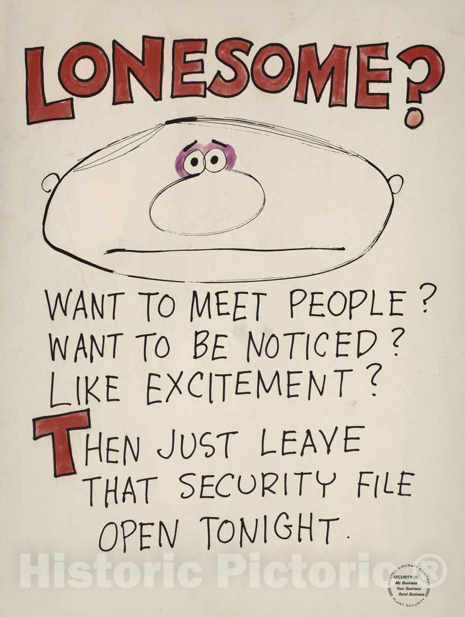 Vintage Poster -  Lonesome? Want to Meet People? Want to be Noticed? Like Excitement? Then just Leave That Security File Open Tonight, Historic Wall Art