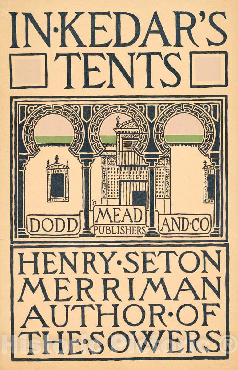 Vintage Poster -  in Kedar's Tents, Henry Seton Merriman, Author of The Sowers, Dodd Mead and Co, Publishers -  H., Historic Wall Art