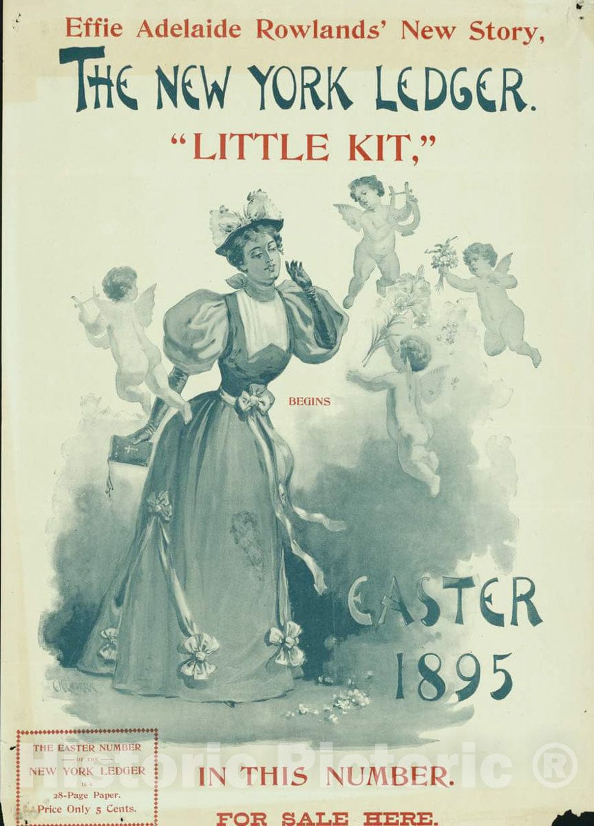 Vintage Poster -  The New York Ledger. Effie Adelaide Rowlands' New Story,Little Kit, Begins in This Number. Easter 1895., Historic Wall Art