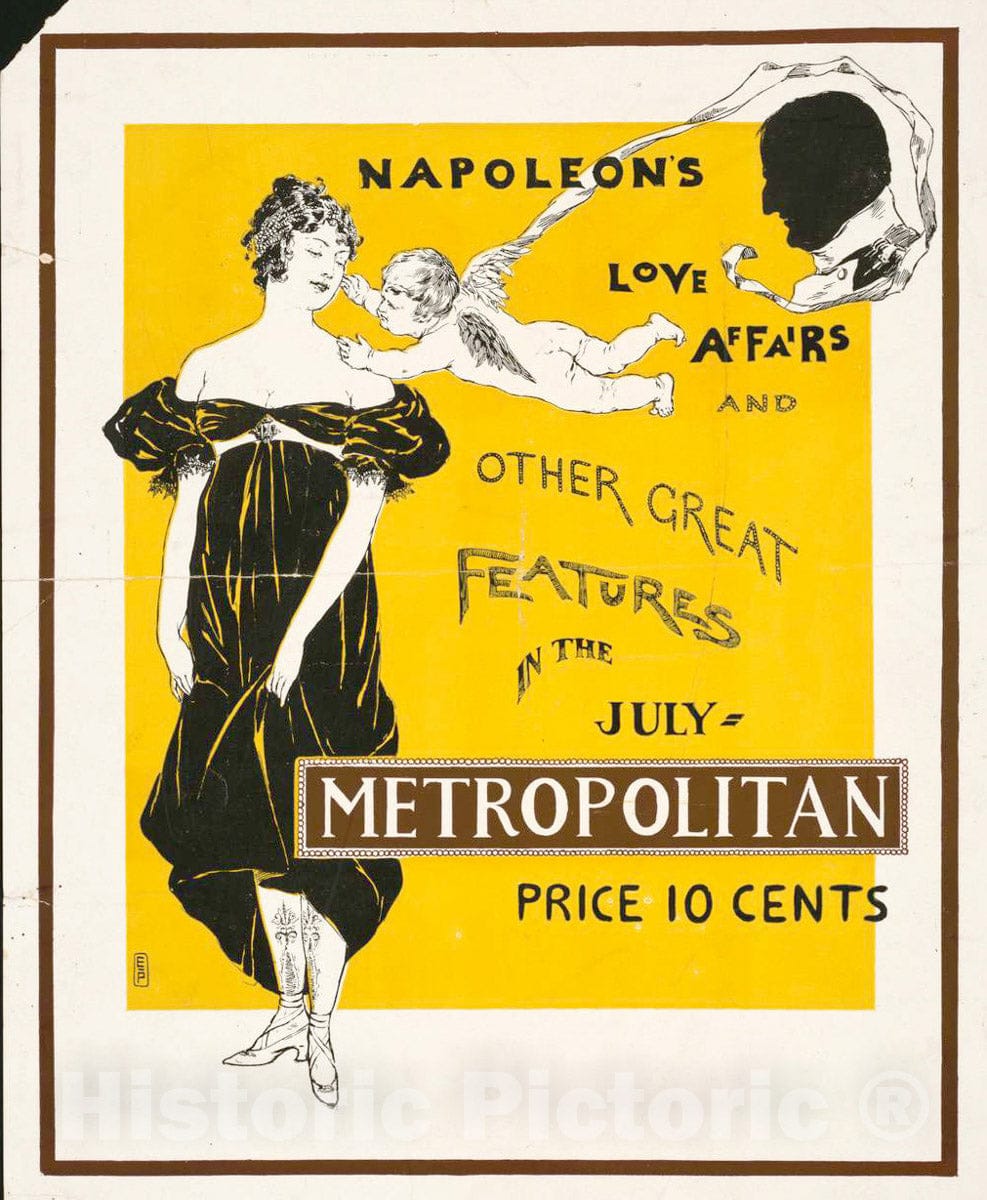 Vintage Poster -  Napoleon's Love Affairs and Other Great Features in The July Metropolitan, Price 10 Cents, Historic Wall Art