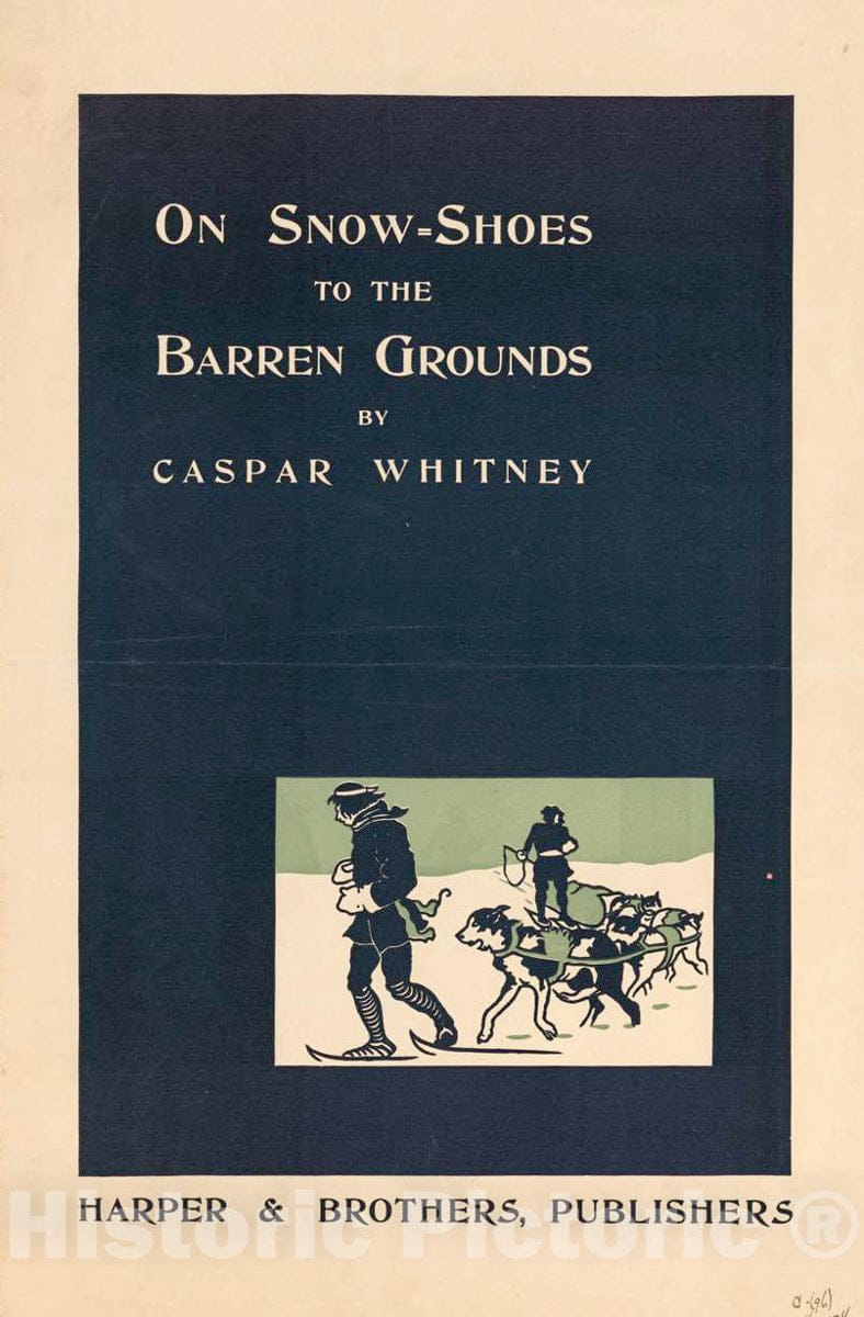 Vintage Poster -  On Snow - Shoes to The Barren Grounds by Caspar Whitney, Historic Wall Art