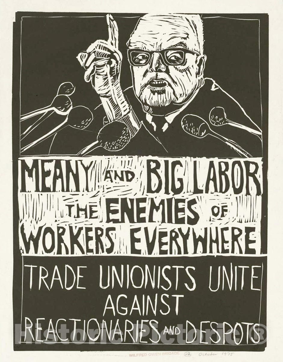 Vintage Poster -  Meany and Big Labor The Enemies of Workers Everywhere. Trade unionists Unite Against Reactionaries and despots, Historic Wall Art