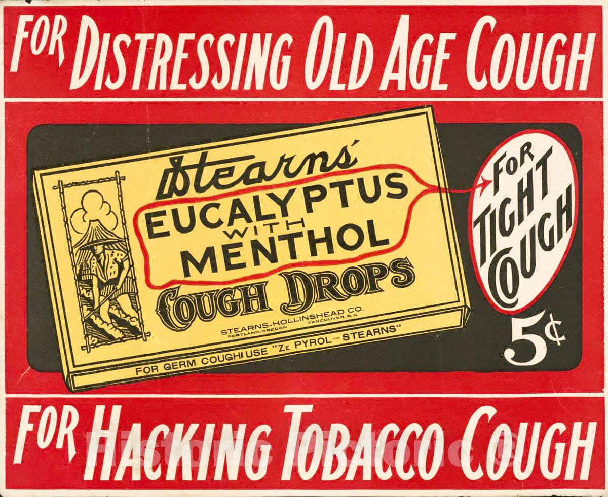 Vintage Poster -  Stearns' Eucalyptus with Menthol Cough Drops for Tight Cough [and] for Distressing Old Age Cough [and] for Hacking Tobacco Cough., Historic Wall Art