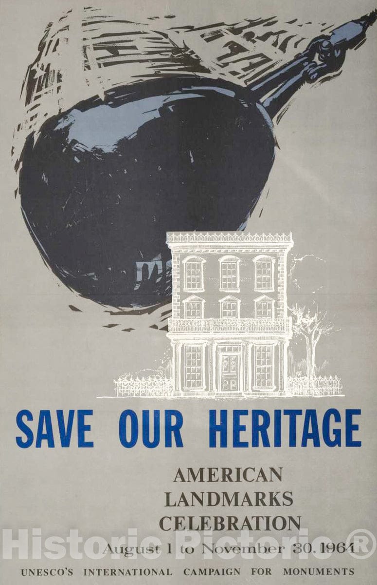 Vintage Poster -  Save Our Heritage. American Landmarks Celebration, August 1 to November 30, 1964, Historic Wall Art