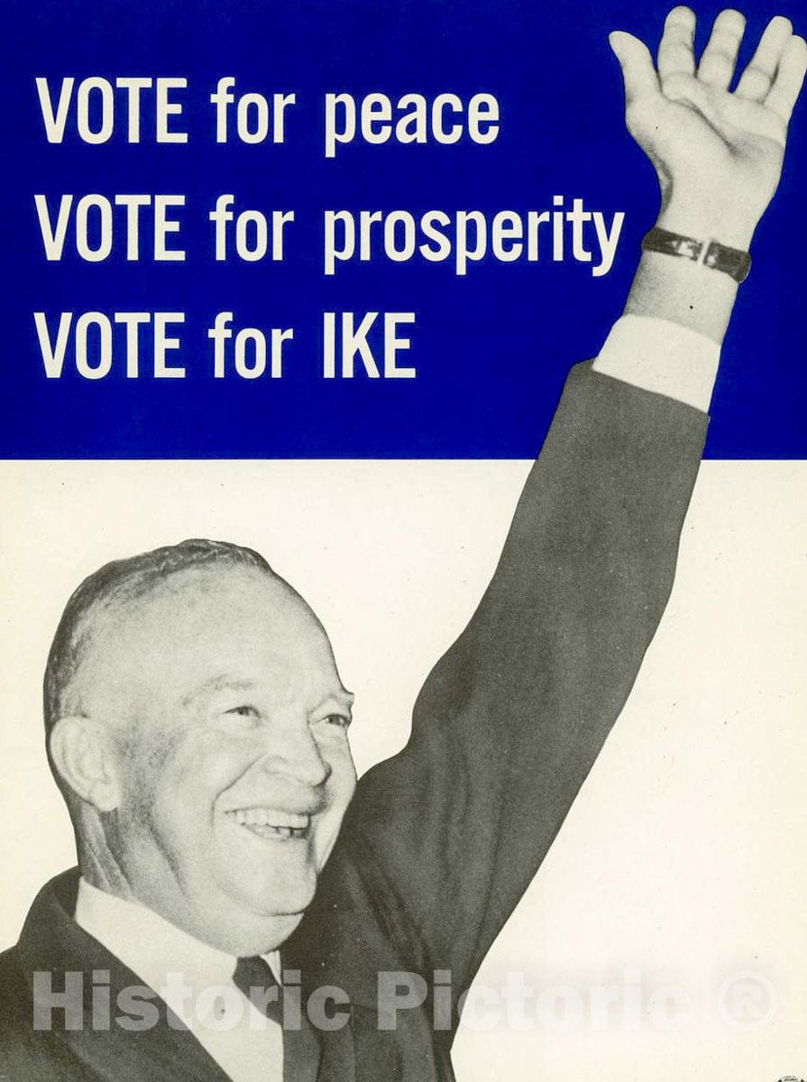 Vintage Poster -  Vote for Peace, Vote for Prosperity, Vote for IKE, Historic Wall Art