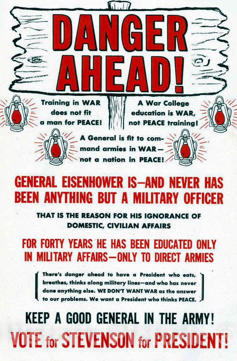 Vintage Poster -  Danger Ahead! General Eisenhower is - and Never has Been Anything but a Military Officer, for Forty Years he has Been Educated only in Military Affairs, Historic Wall Art