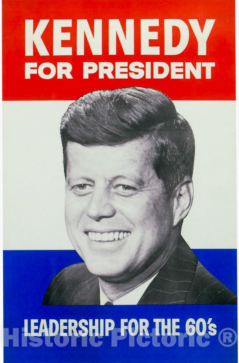 Vintage Poster -  Kennedy for President, Leadership for The 60's, Historic Wall Art