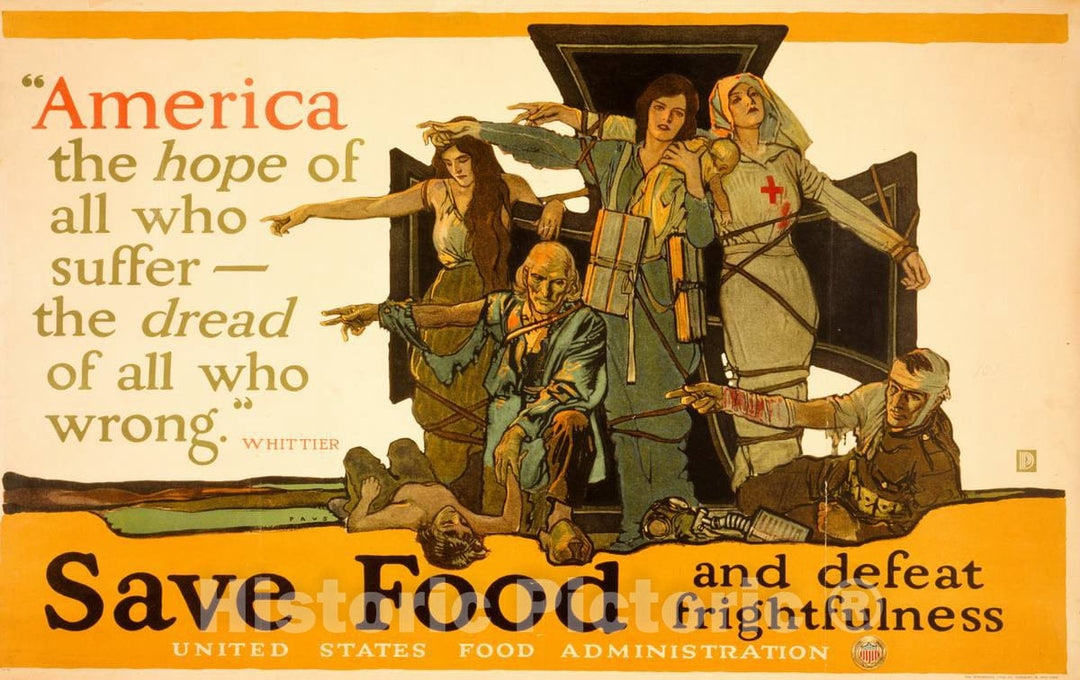 Vintage Poster - America, The Hope of All who Suffer, The Dread of All who Wrong, Whittier. Save Food and Defeat Frightfulness -  Paus., Historic Wall Art