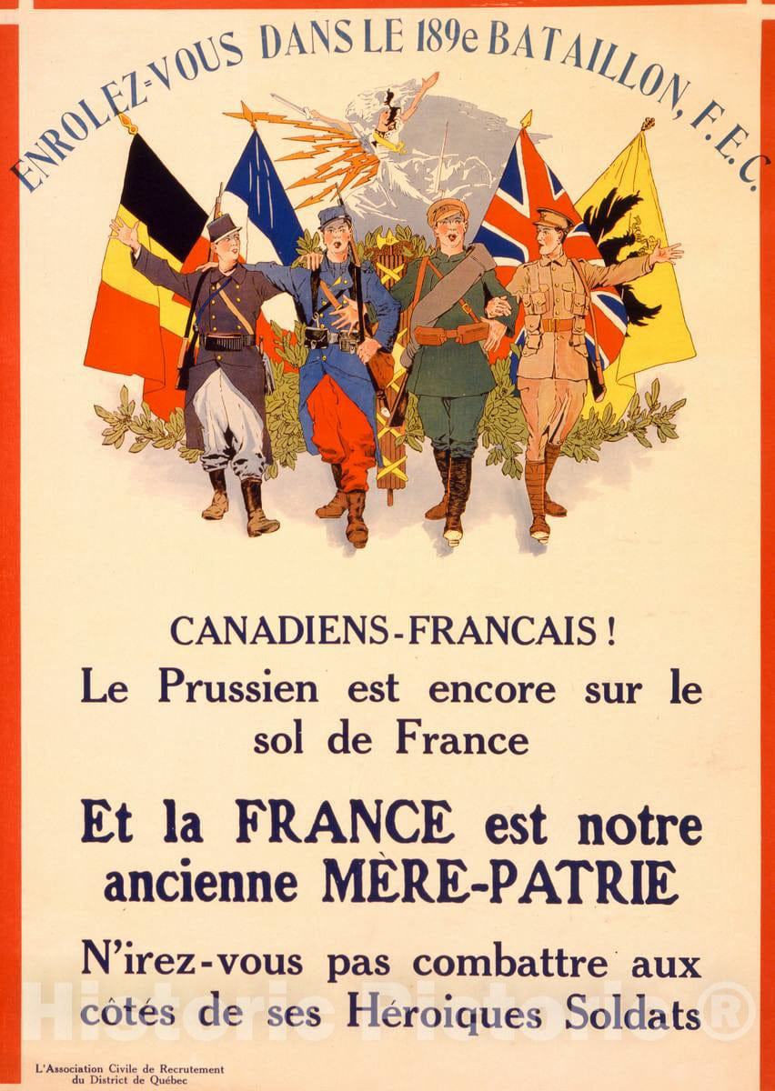 Vintage Poster -  Canadiens - Francais! Le Prussien est Encore sur le sol de France Enrolez - Vous Dans le 189e Bataillon, F.E.C., Historic Wall Art