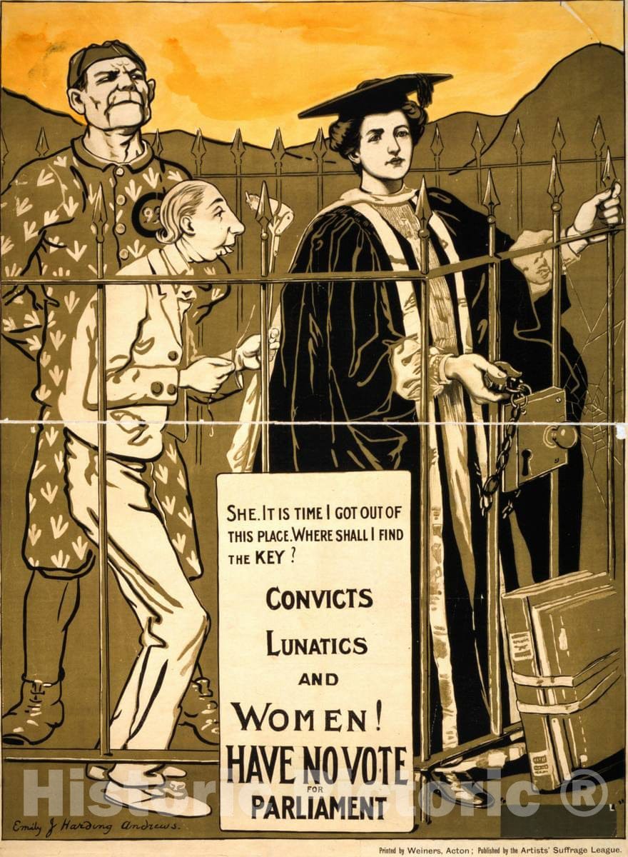 Vintage Poster -  Convicts Lunatics and Women! Have no Vote for Parliament She: is it time I got Out of This Place -  Emily J. Harding Andrews., Historic Wall Art