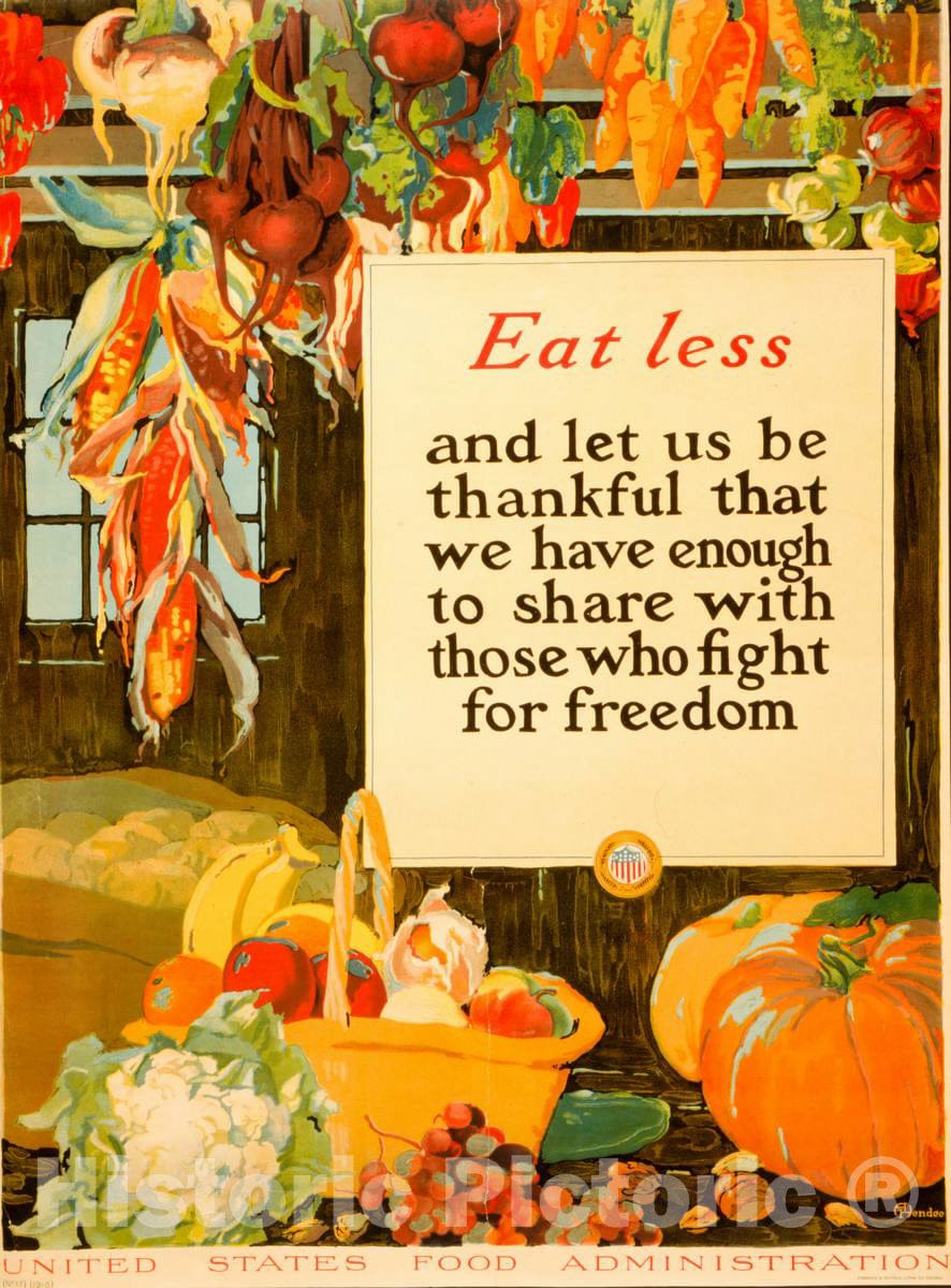 Vintage Poster - Eat Less, and let us be Thankful That we Have Enough to Share with Those who Fight for Freedom - A. Hendee ; Edwards & Deutsch Litho. Co. Chicago. - Fine Art Reprint, Historic Wall Art