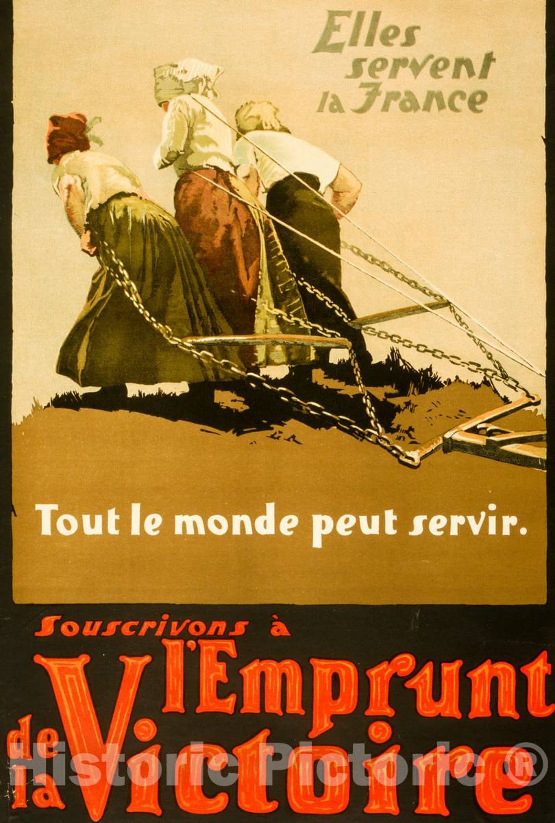 Vintage Poster -  Elles servent la France - Tout le Monde Peut servir - Souscrivons Ã  l'Emprunt de la Victoire, Historic Wall Art