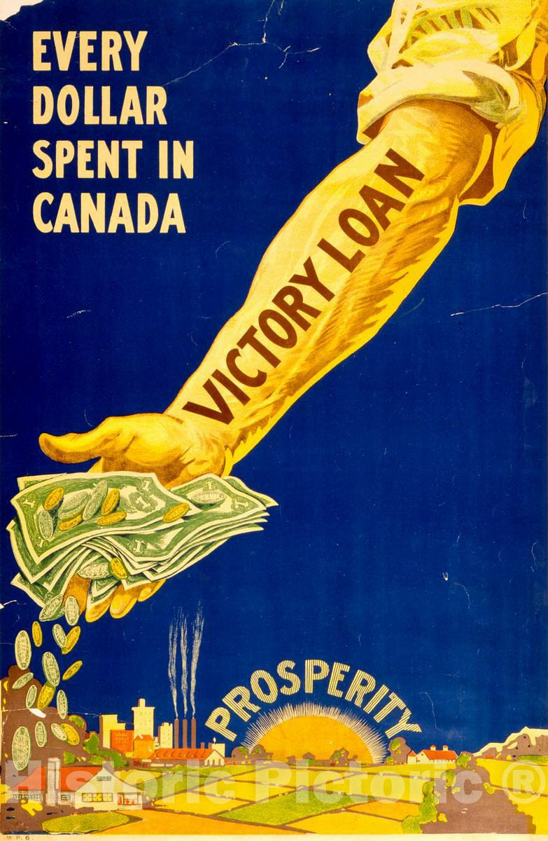 Vintage Poster -  Every Dollar Spent in Canada -  Victory Loan -  Prosperity, Historic Wall Art