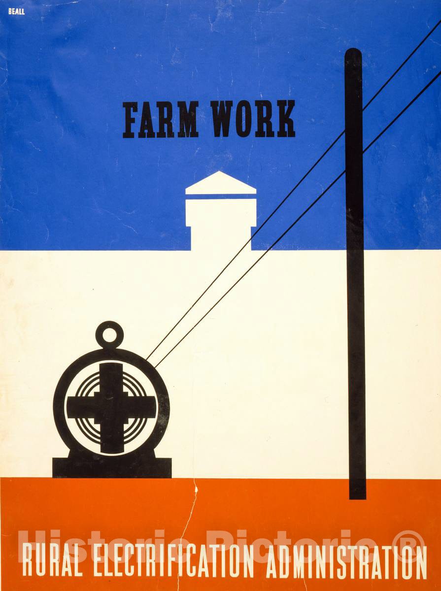 Vintage Poster -  Farm Work Rural Electrification Administration, U.S. Department of Agriculture  -  Beall., Historic Wall Art