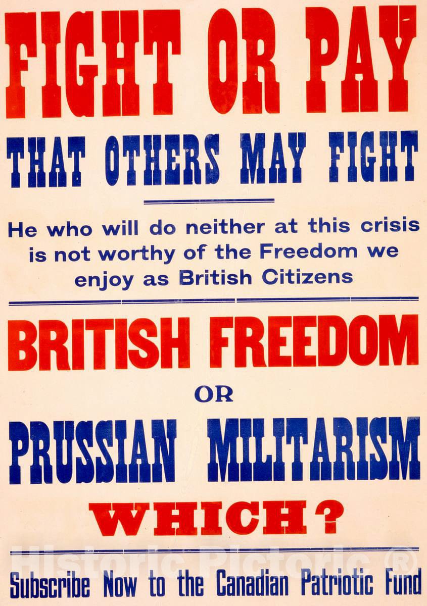 Vintage Poster -  Fight or Pay That Others May Fight. British Freedom or Prussian Militarism. Which? Subscribe Now to The Canadian Patriotic Fund, Historic Wall Art