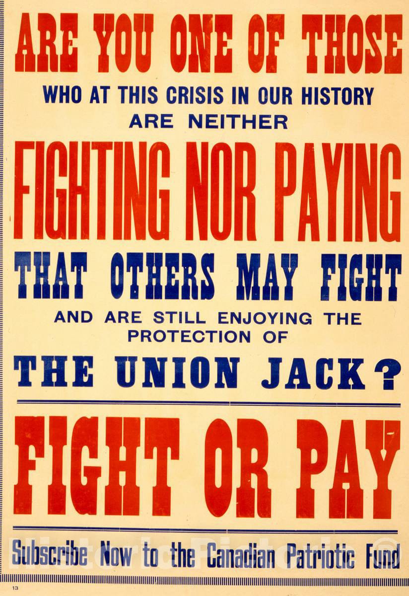 Vintage Poster -  Fight or Pay. Subscribe Now to The Canadian Patriotic Fund, Historic Wall Art