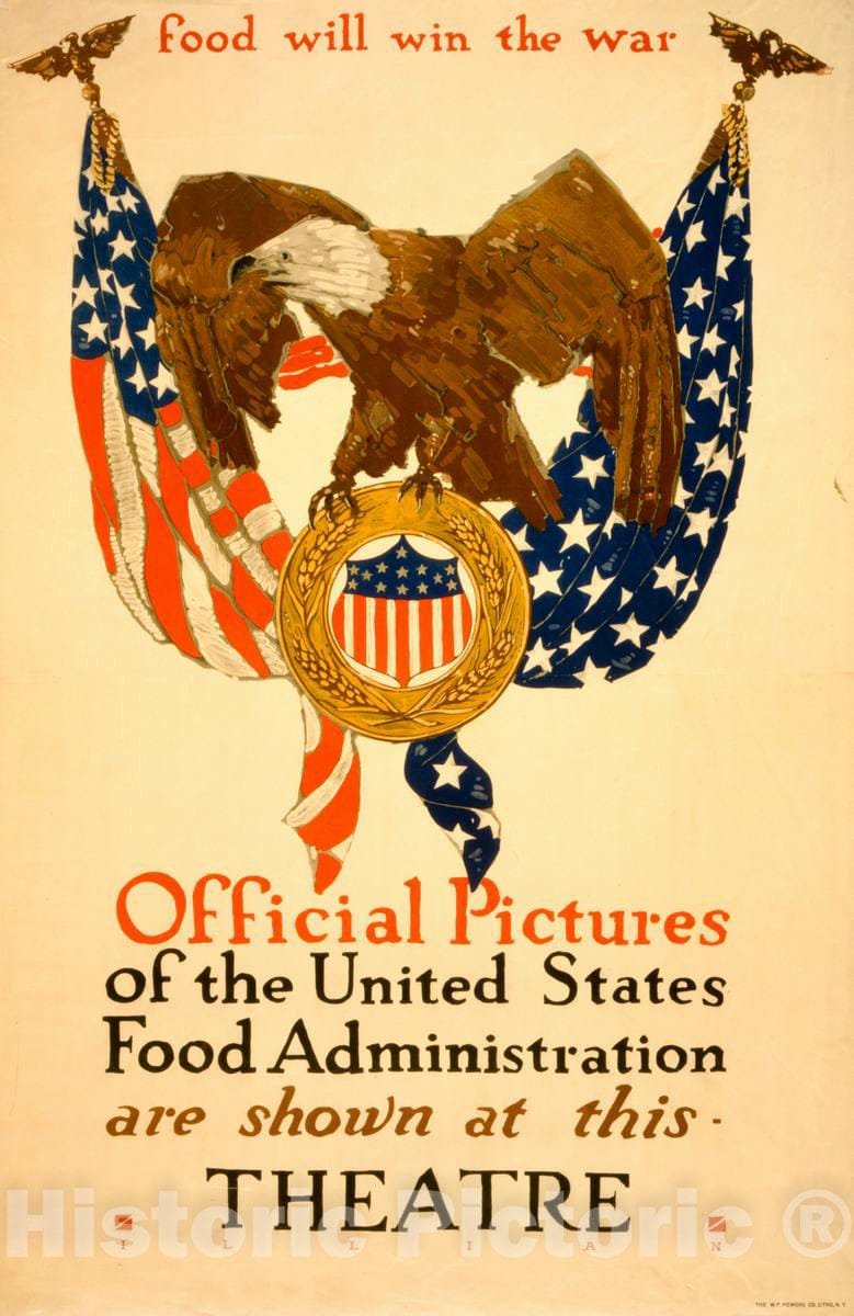 Vintage Poster -  Food Will Win The war Official Pictures of The United States Food Administration are Shown at This Theatre  -  Illian ; The W.F. Powers Co, Historic Wall Art