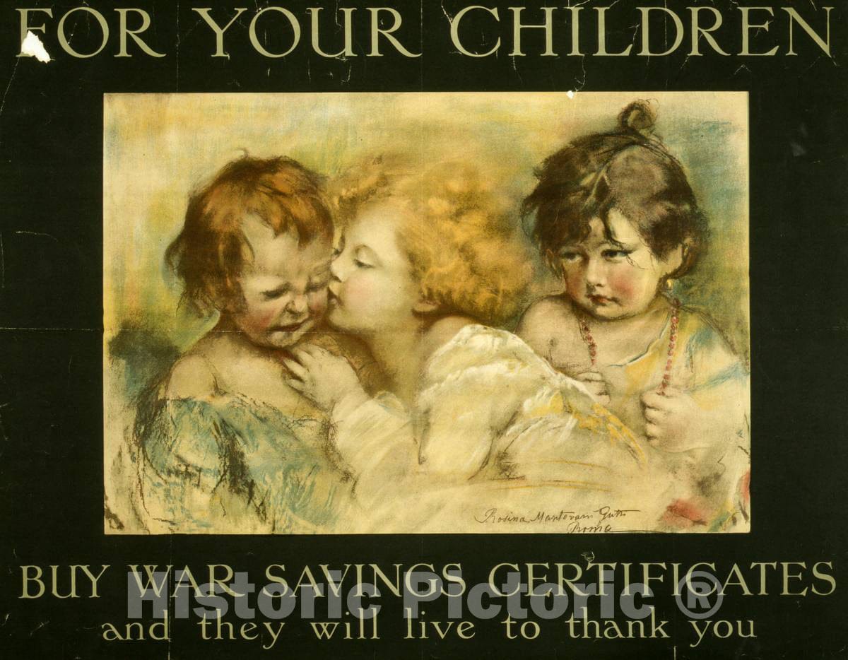 Vintage Poster -  for Your Children. Buy war Savings certificates and They Will Live to Thank You -  Rosina Mantovani Gutti Roma ; Eyre & Spottis[woode Lt] d., Historic Wall Art