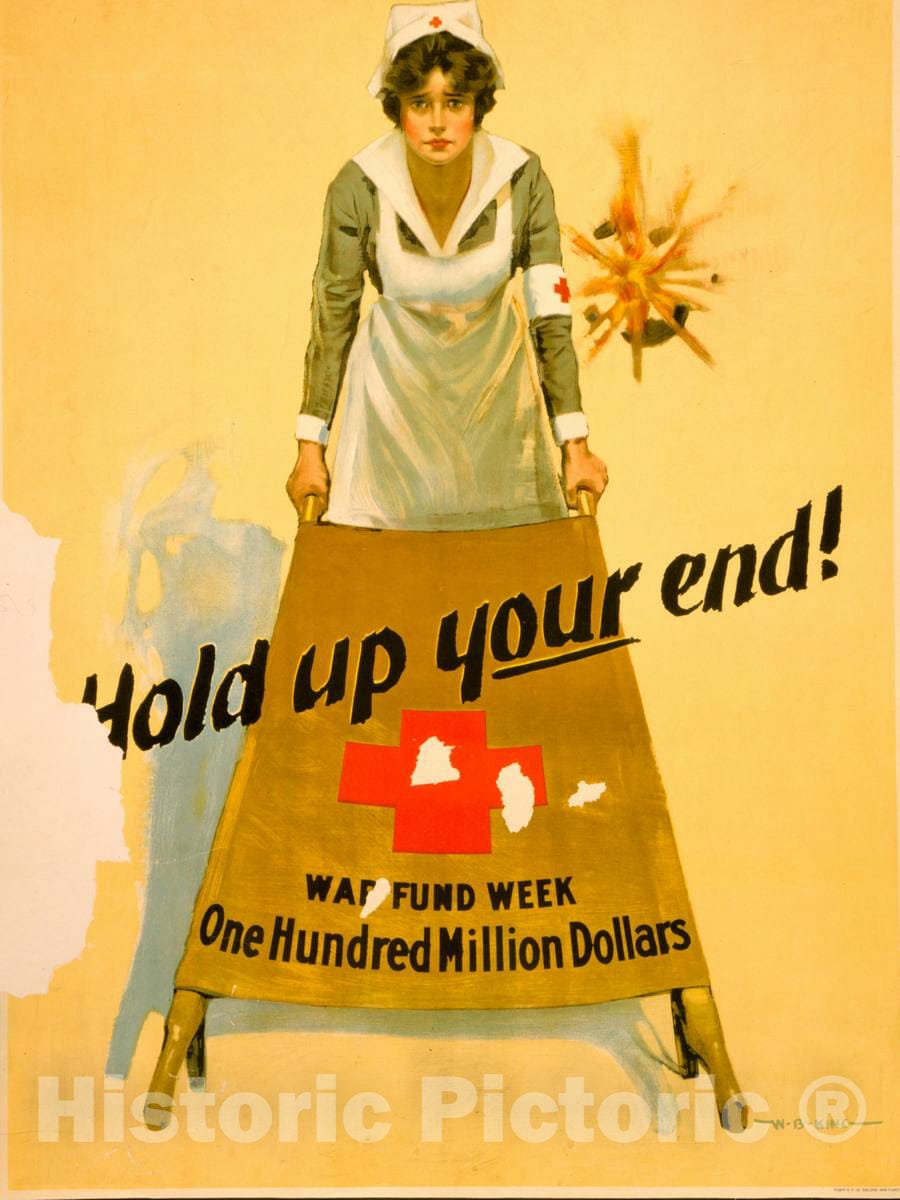 Vintage Poster -  Hold up Your end! War Fund Week -  one Hundred Million Dollars -  W. B. King., Historic Wall Art