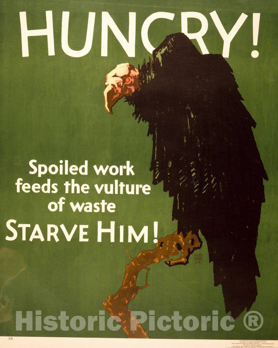 Vintage Poster -  Hungry! Spoiled Work Feeds The Vulture of Waste. Starve him!  -  Willard Frederic Elmes., Historic Wall Art