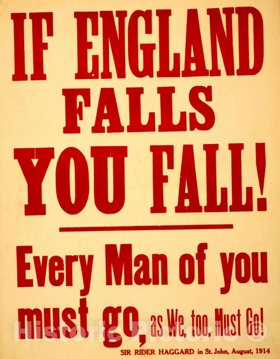 Vintage Poster -  If England Falls You Fall! Every Man of You Must go, as we, Too, Must go! Sir Rider Haggard in St. John, August, 1914, Historic Wall Art