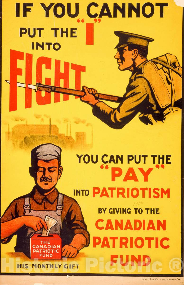 Vintage Poster -  If You Cannot Put The I into Fight, You can Put The Pay' into Patriotism by Giving to The Canadian Patriotic Fund, Historic Wall Art