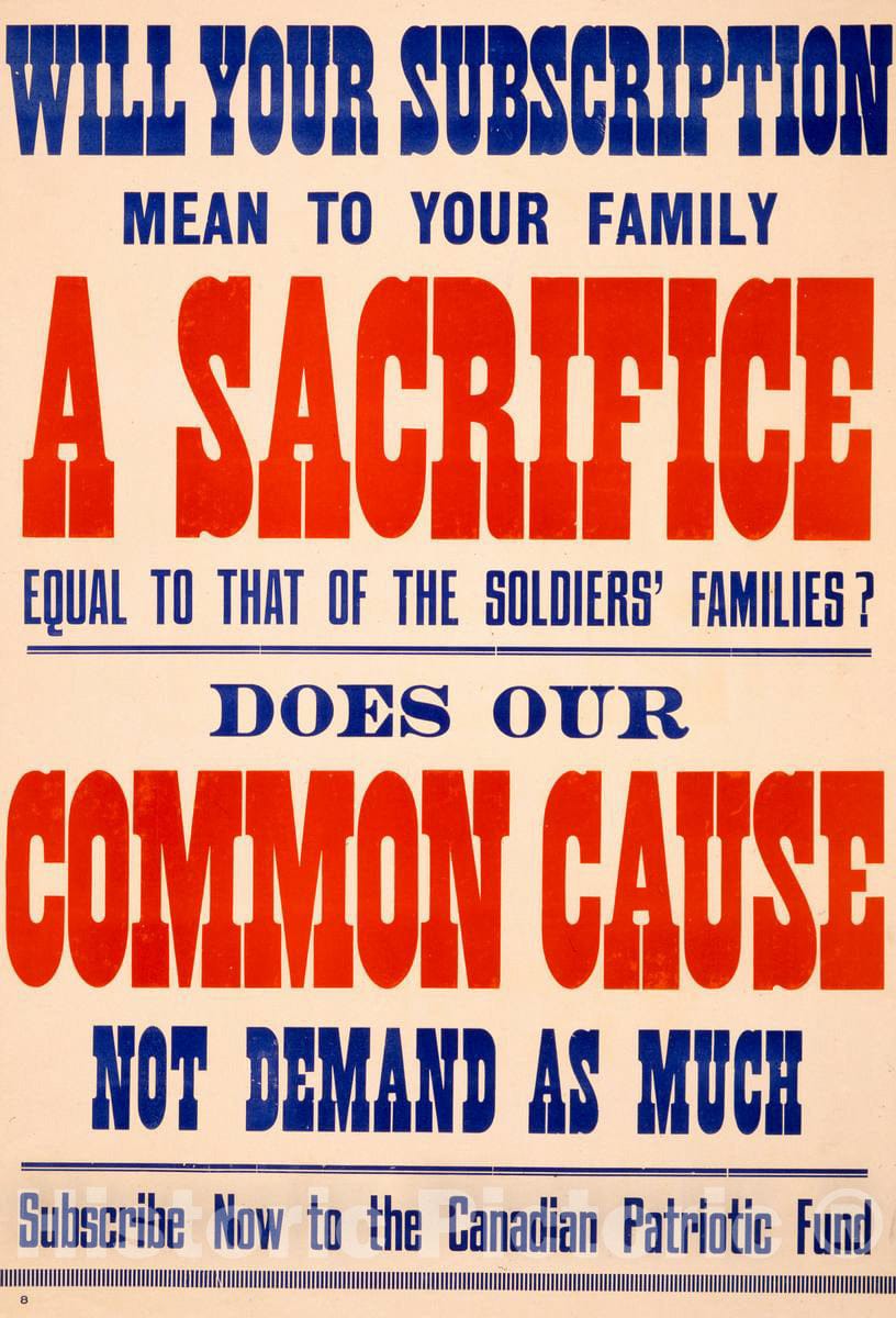 Vintage Poster -  Will Your Subscription Mean to Your Family a Sacrifice Equal to That of The Soldiers' Families? Does Our Common Cause not Demand as Much, Historic Wall Art