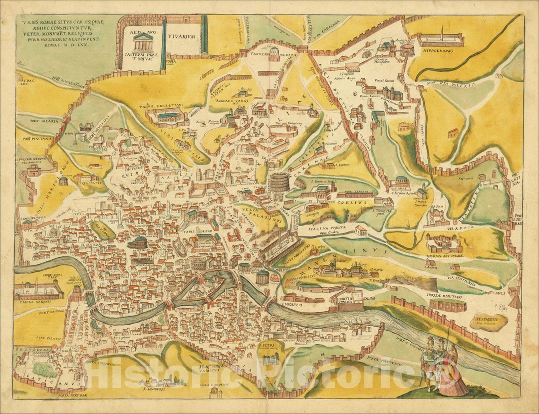 Historic Map : (Ancient Rome) . Urbis Romae Situs Cum IIS Quae Adhuc Conspiciuntur Veter Monumet Relquiis Pyrrho Ligiorio Neap, 1575, Georg Braun, Vintage Wall Art