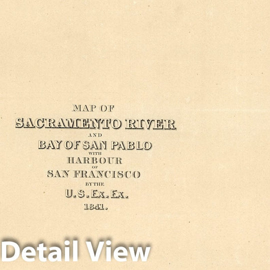 Historic Map : Map of Sacramento River and Bay of San Pablo with Harbor of San Francisco, 1841 - Vintage Wall Art