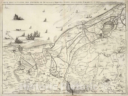 Historic Wall Map : France, 1707 8. Carte particuliere des environs de Dunquerque, Bergues, Furnes, Gravelines, Calais, et autres. 1707. , Vintage Wall Art